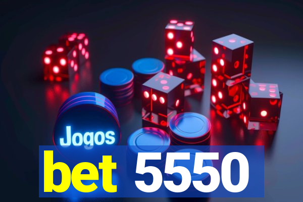 bet 5550